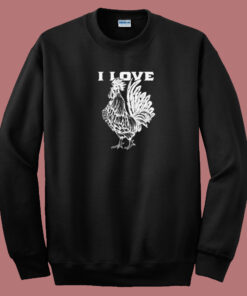Funny I Love Cock 80s Sweatshirt