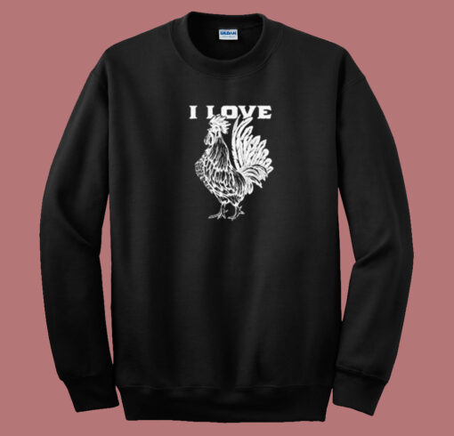 Funny I Love Cock 80s Sweatshirt