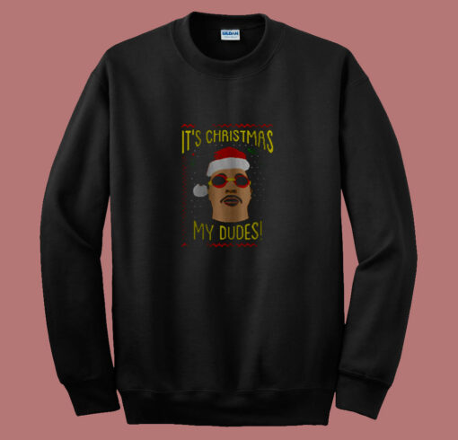 Funny Its Christmas My Dudes 80s Sweatshirt