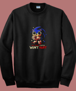Funny Sonic One More Coffee Wont Hurt 80s Sweatshirt Funny Sonic One More Coffee Wont Hurt 80s Sweatshirt