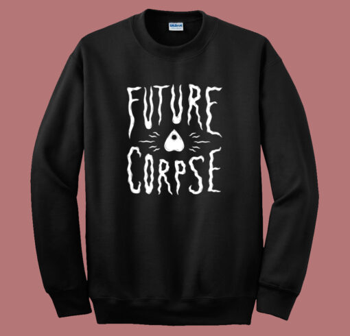 Future Corpse Halloween Sweatshirt