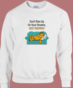 Garfield Don't Give Up On Your Dreams Sweatshirt 1