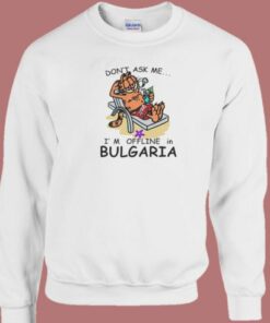 Garfield Offline In Bulgaria Sweatshirt On Sale