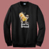 Garlic Bread Skeleton Meme Sweatshirt