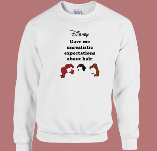 Gave Me Unrealistic Expectations Sweatshirt