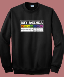 Gay Agenda Funny Sweatshirt