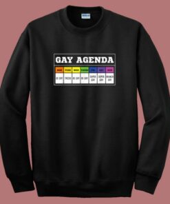 Gay Agenda Funny Sweatshirt