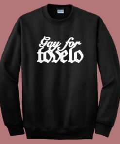Gay For Tove Lo Sweatshirt