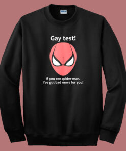 Gay Test Spider Man Funny Sweatshirt Gay Test Spider Man Funny Sweatshirt