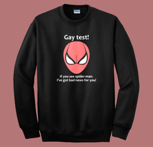 Gay Test Spider Man Funny Sweatshirt