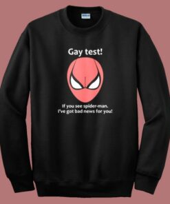 Gay Test Spider Man Funny Sweatshirt