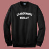 Gayborhood Bully Sweatshirt