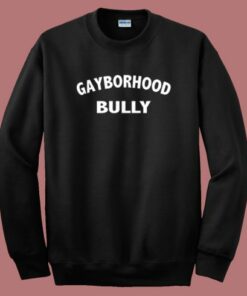 Gayborhood Bully Sweatshirt