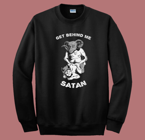 Get Behind Me Satan 80s Sweatshirt