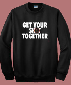 Get Your Shot Together Sweatshirt