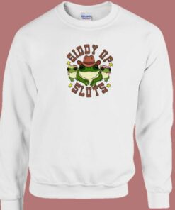 Giddy Up Sluts Sweatshirt