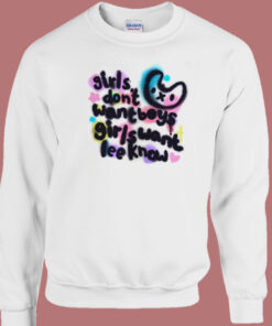 Girls Want Lee Know Sweatshirt Girls Want Lee Know Sweatshirt