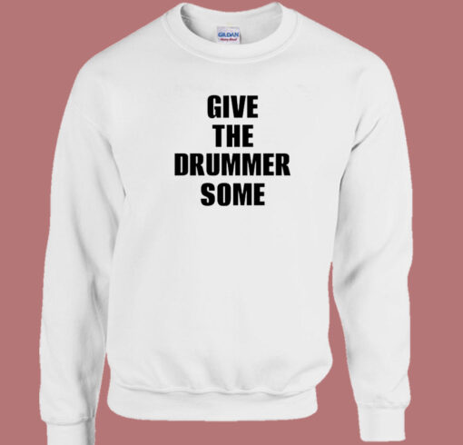 Give The Drummer Some Travis Barker Sweatshirt