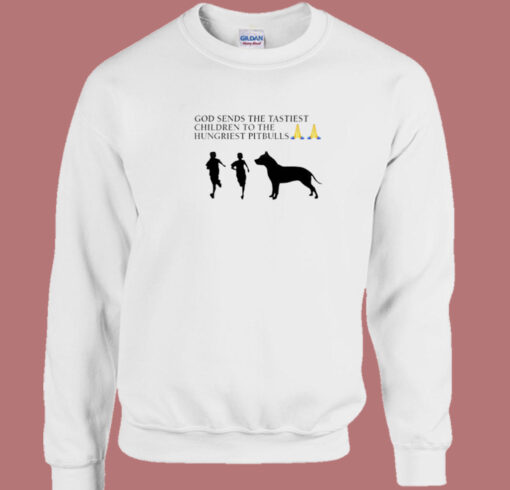 God Sends The Tastiest Children Sweatshirt