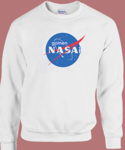 Gomen Nasai Parody Sweatshirt Gomen Nasai Parody Sweatshirt