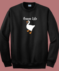 Goose Life Parody 80s Sweatshirt Goose Life Parody 80s Sweatshirt