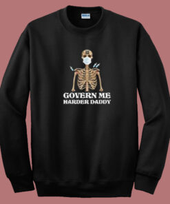 Govern Me Harder Daddy 80s Sweatshirt