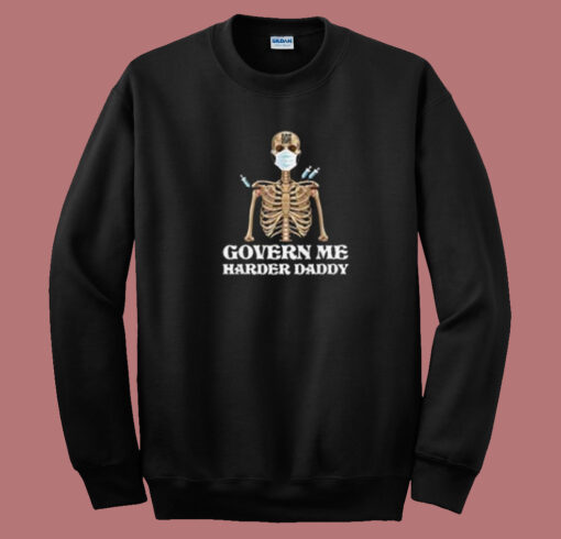 Govern Me Harder Daddy 80s Sweatshirt