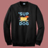 Greenville Sup Dogs Funny Sweatshirt