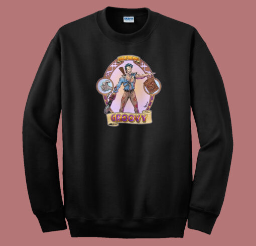 Groovy Ash from Evil Dead 80s Sweatshirt