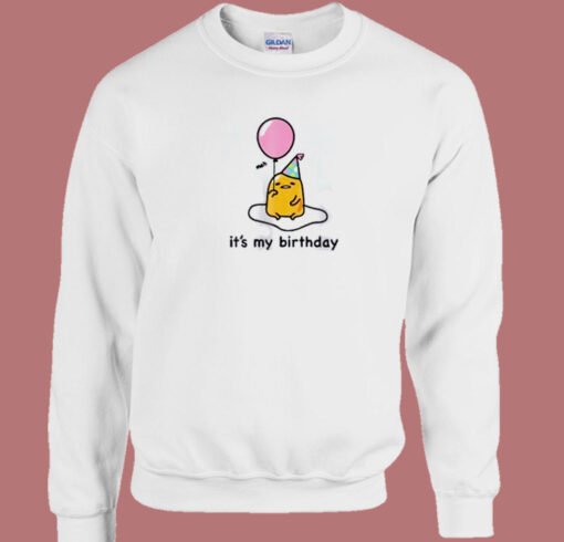 Gudetama Its My Birthday 80s Sweatshirt