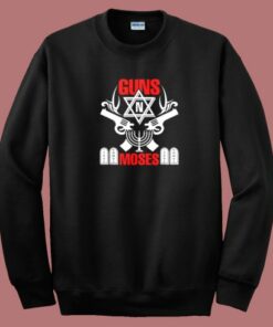 Guns N Moses Funny 80s Sweatshirt