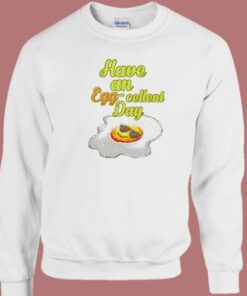Have An Egg Cellent Day Retro 80s Sweatshirt 2
