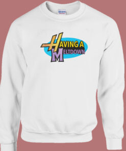 Having A Meltdown Sweatshirt 1