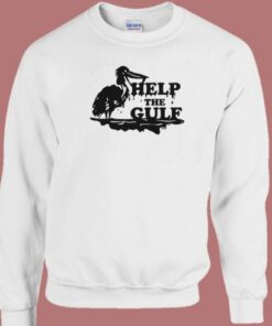 Help The Gulf Sweatshirt