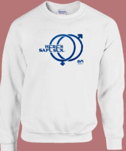 Here Safe Sex Sweatshirt 1