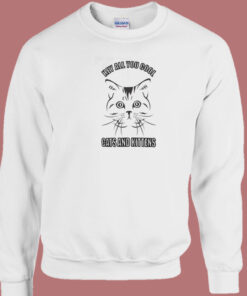 Hey All You Cool Cats And Kittens Sweatshirt Hey All You Cool Cats And Kittens Sweatshirt