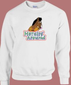 Horsin Around Bojack Horseman Sweatshirt