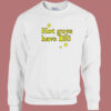Hot Guys Have IBS Sweatshirt