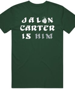 Jalen Carter Is Him Philadelphia Football Fan T Shirt Jalen Carter Is Him Philadelphia Football Fan T Shirt