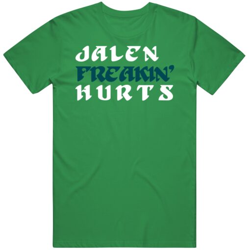 Jalen Hurts Freakin Philadelphia Football Fan T Shirt
