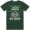 Jalen Hurts We Trust Philadelphia Football Fan T Shirt
