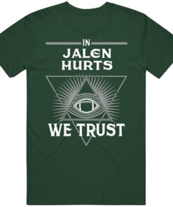 Jalen Hurts We Trust Philadelphia Football Fan T Shirt Jalen Hurts We Trust Philadelphia Football Fan T Shirt