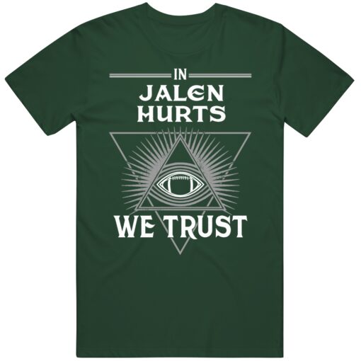 Jalen Hurts We Trust Philadelphia Football Fan T Shirt