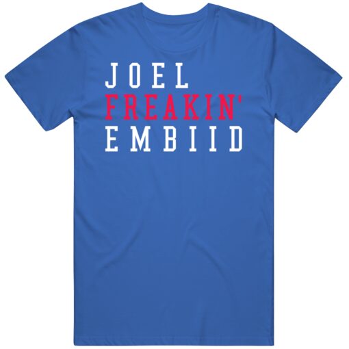 Joel Embiid Freakin Philadelphia Basketball Fan T Shirt