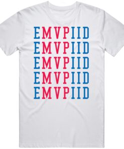 Joel Embiid X5 MVP Philadelphia Basketball Fan T Shirt Joel Embiid X5 MVP Philadelphia Basketball Fan T Shirt