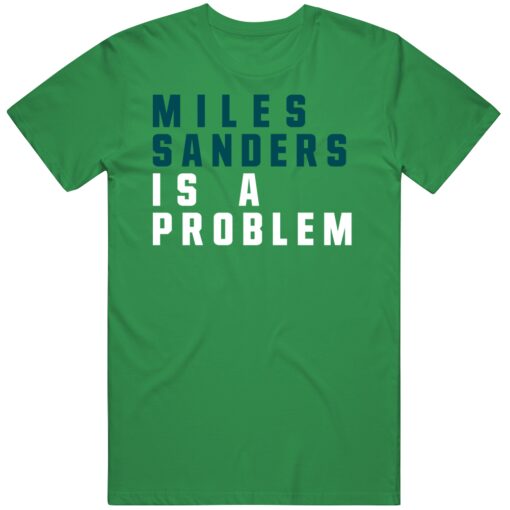 Miles Sanders Is A Problem Philadelphia Football Fan T Shirt