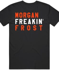 Morgan Frost Freakin Philadelphia Hockey Fan T Shirt Morgan Frost Freakin Philadelphia Hockey Fan T Shirt
