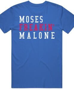 Moses Malone Freakin Philadelphia Basketball Fan T Shirt Moses Malone Freakin Philadelphia Basketball Fan T Shirt