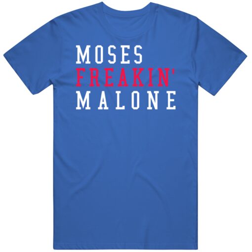 Moses Malone Freakin Philadelphia Basketball Fan T Shirt