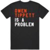 Owen Tippett Is A Problem Philadelphia Hockey Fan T Shirt
